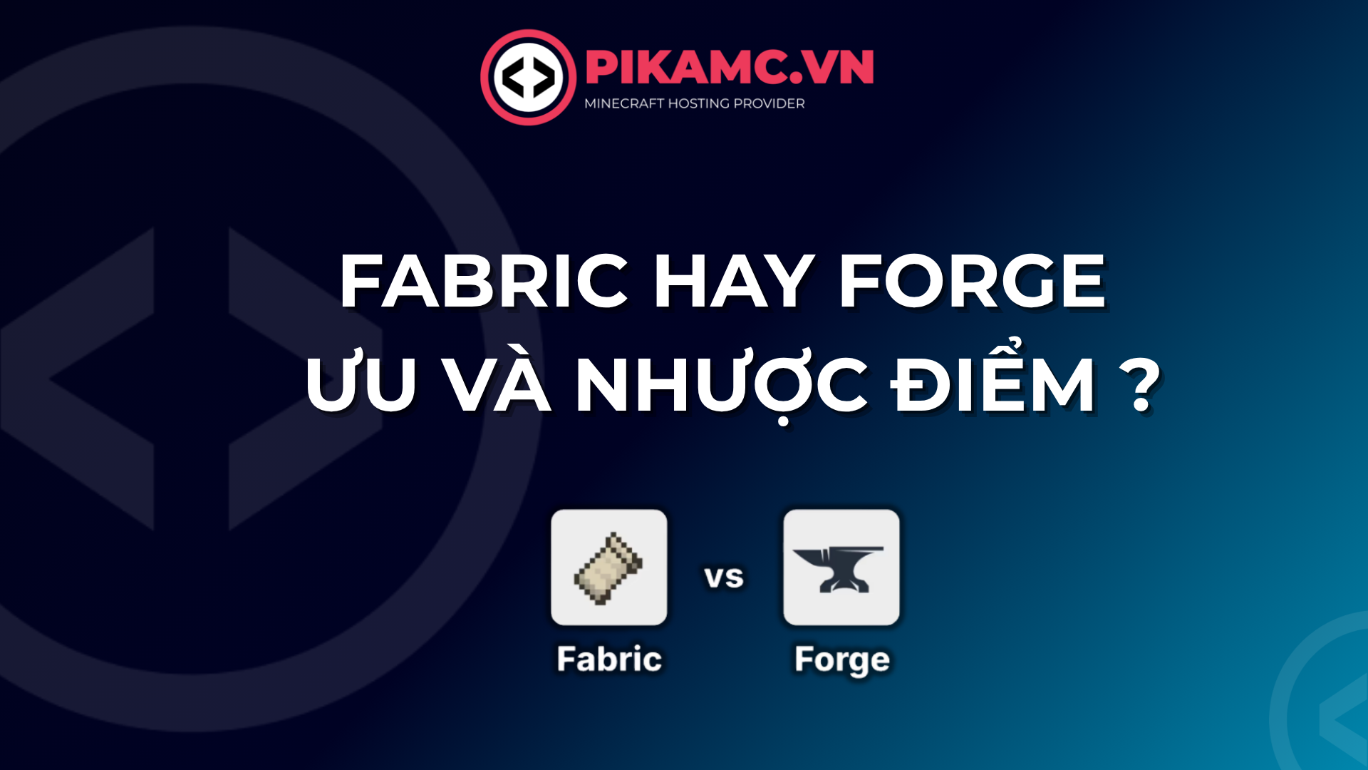 Fabric hay Forge: Ưu, nhược điểm và cách lựa chọn
