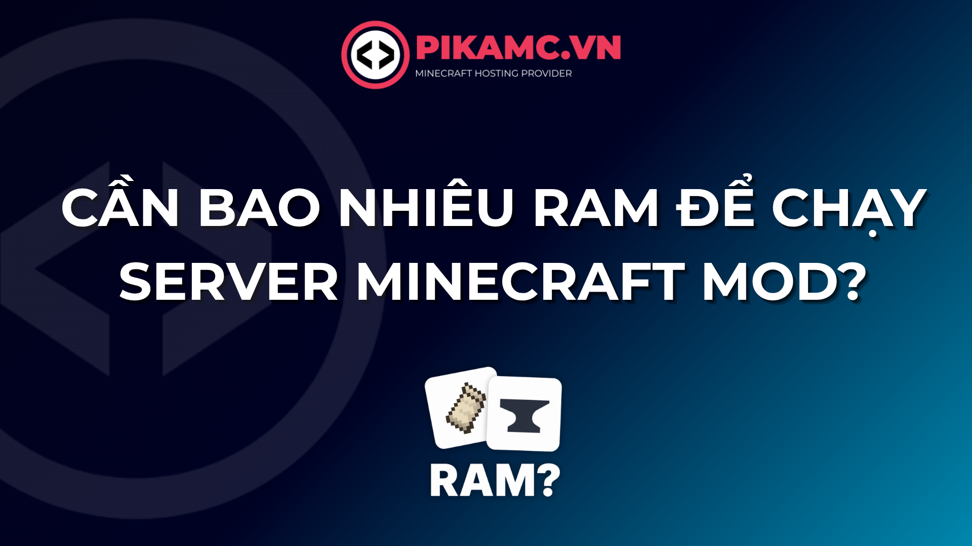 Cần bao nhiêu RAM để chạy Server Minecraft Mod?