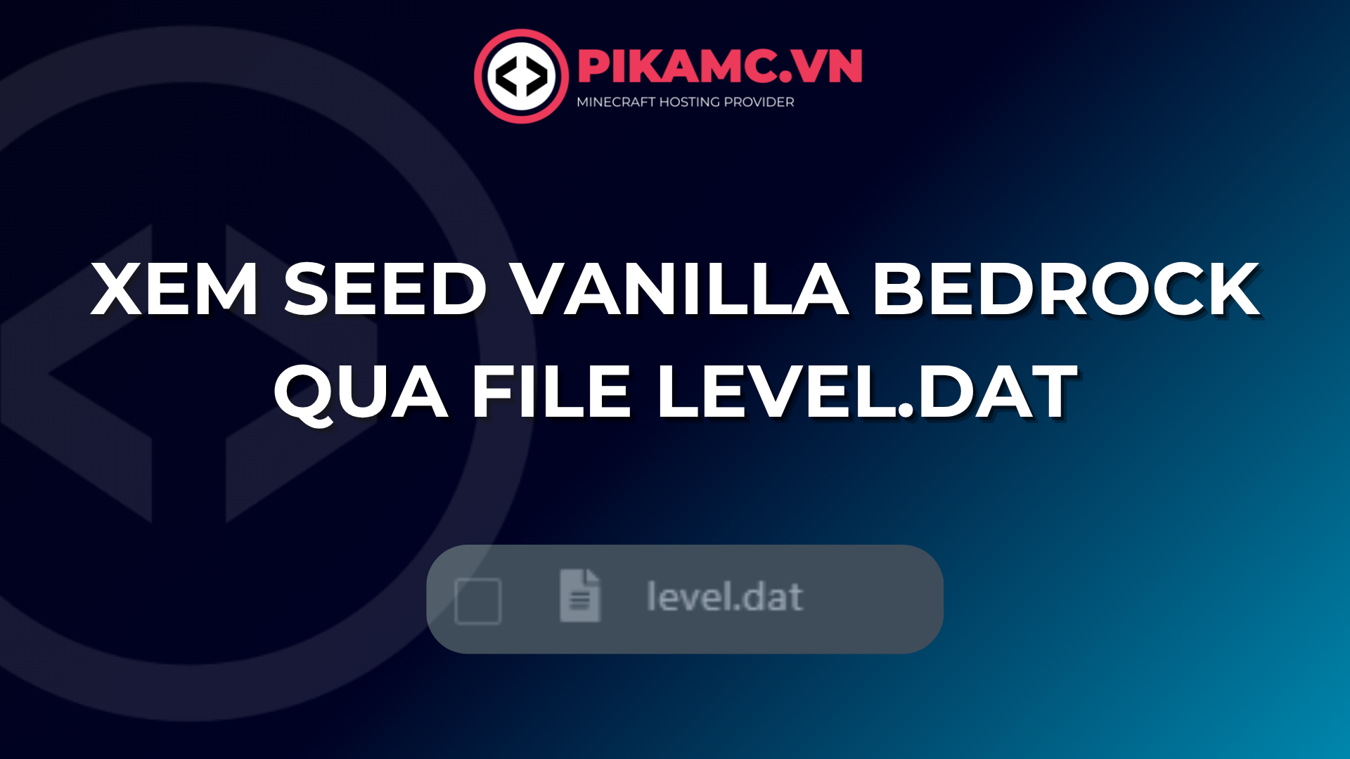 Làm sao xem seed từ file world (level.dat) trên panel PIKAMC?