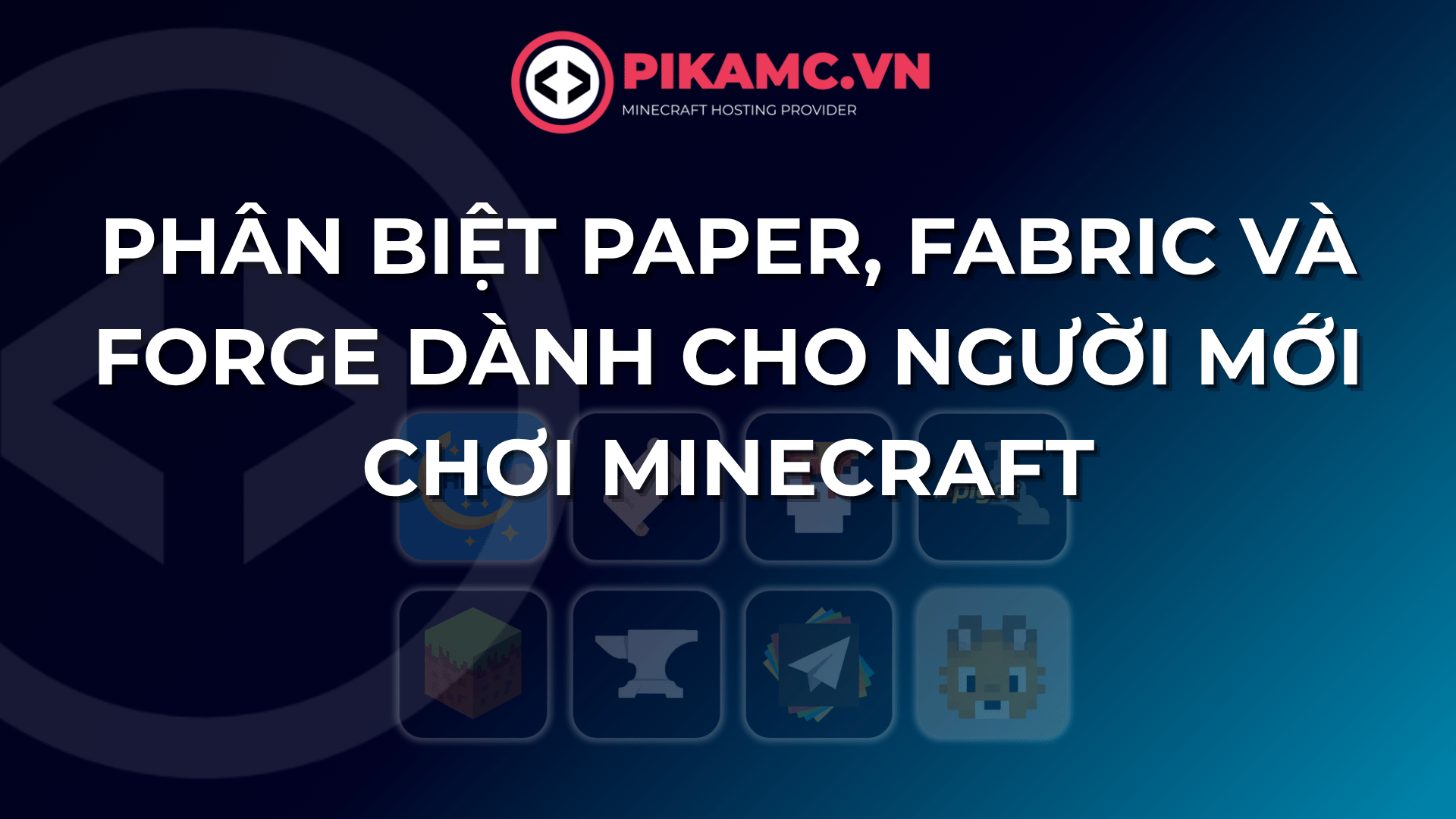 Phân biệt Paper, Fabric và Forge dành cho người mới chơi Minecraft