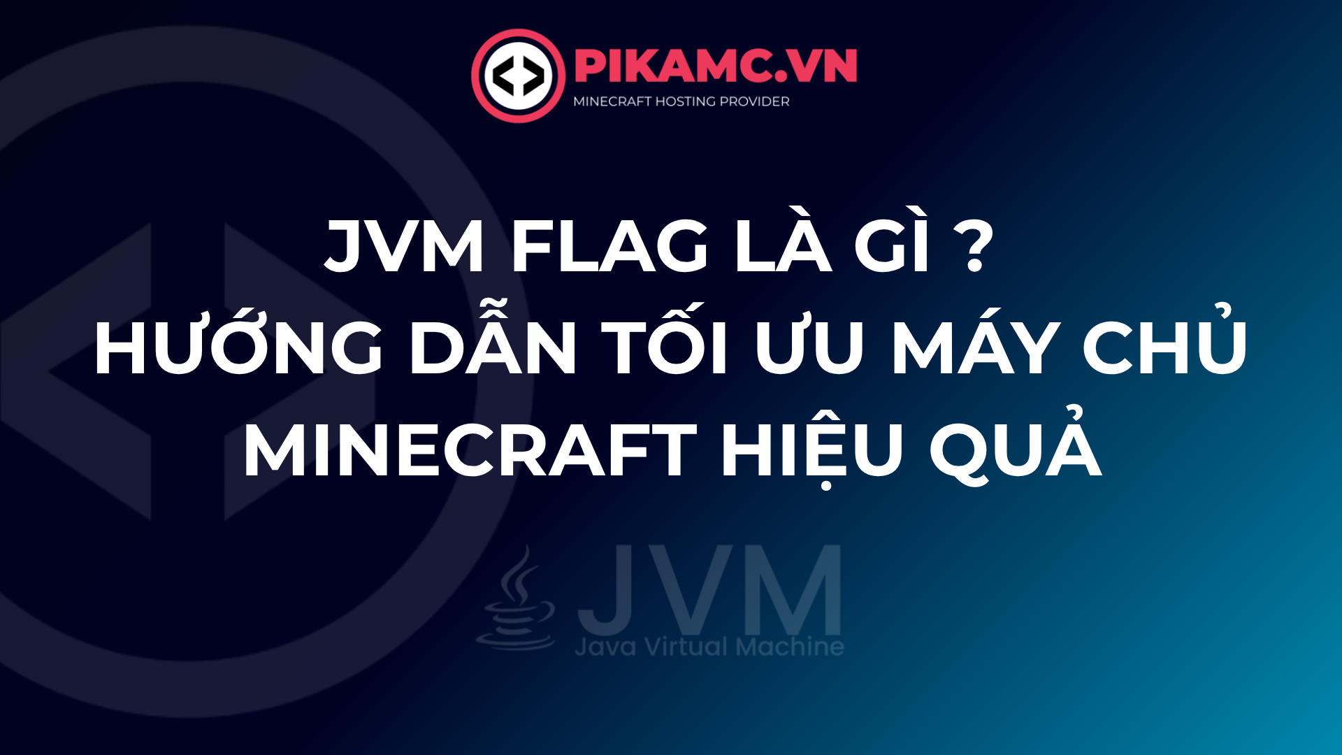 JVM Flag Là Gì? Hướng Dẫn Tối Ưu Máy Chủ Minecraft Hiệu Quả