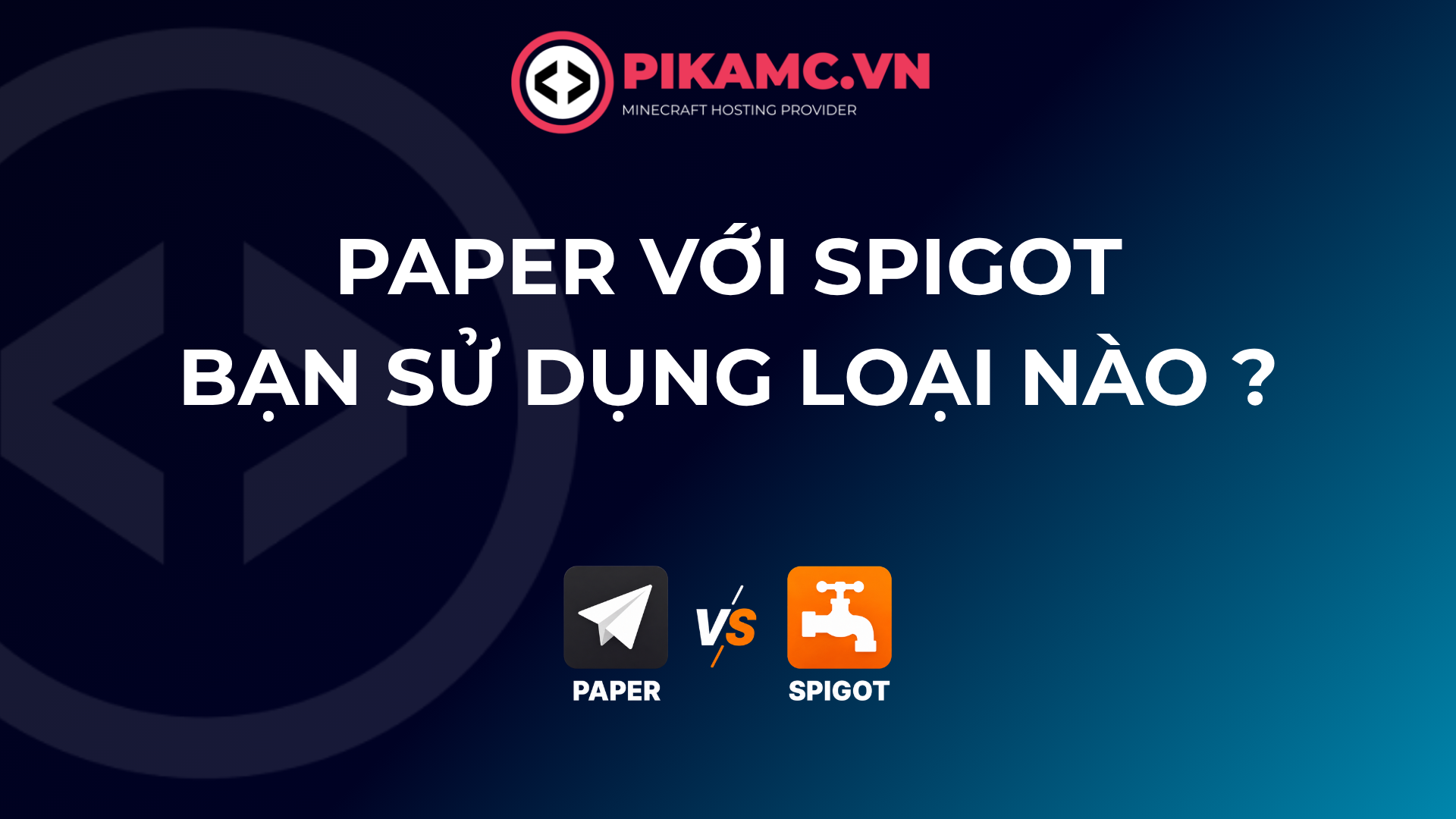 Paper với Spigot, Bạn Sử Dụng Loại Nào ?