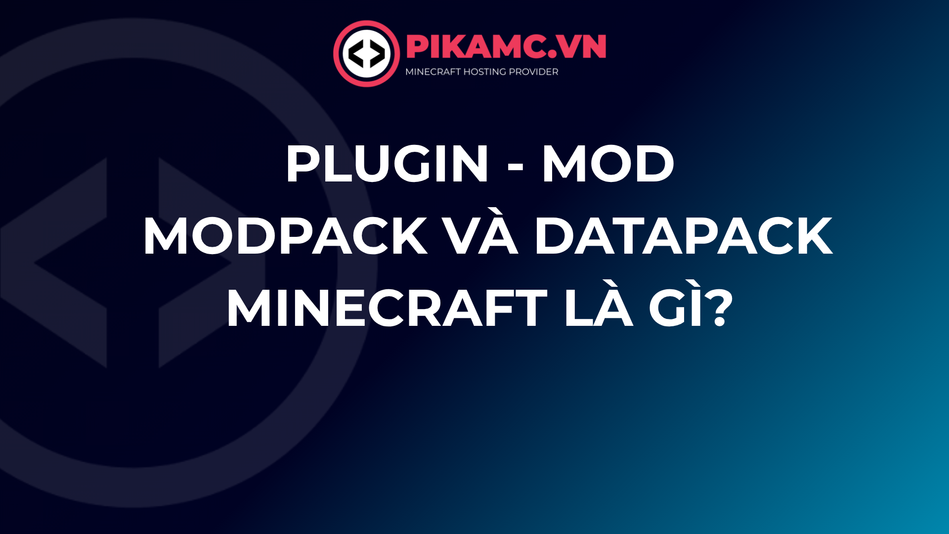 Plugin, Mod, Modpack và Datapack Minecraft là gì?